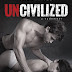 Sawyer Bennett: Uncivilized ​