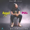 Music:: Pull By Angel Pee 