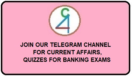 JOIN OUR TELEGRAM CHANNEL FOR CURRENT AFFAIRS, QUIZZES FOR BANKING AND OTHER COMPETITIVE EXAMS