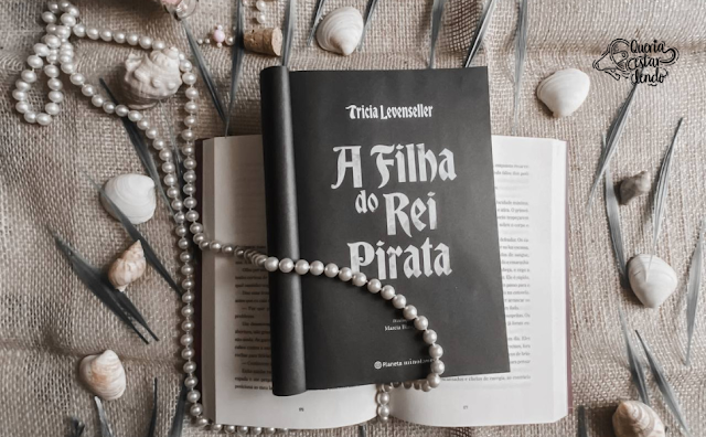 Resenha: A filha do rei pirata - Tracia Levenseller