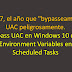 2017, el año que "bypasseamos" UAC peligrosamente. Bypass UAC en Windows 10 con Environment Variables en Scheduled Tasks