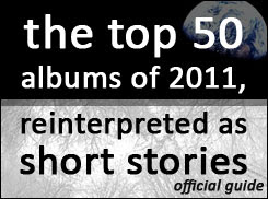 Official Guide To The Top 50 Albums Of 2011, Reinterpreted As Short Stories