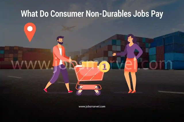 What-Do-Consumer-Non-Durables-Jobs-Pay
