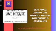 THE PRINCIPLE OF LOVE & DESIRE: Bani Adam Cannot Live Alone