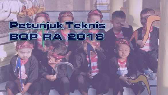 Petunjuk Teknis / Juknis BOP RA Tahun 2018 Terbaru