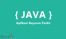 Contoh Program Java Biaya Parkir (CMD)