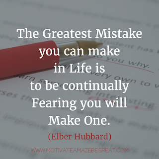  Featured image of the article "37 Inspirational Quotes About Life": 32. "The greatest mistake you can make in life is to be continually fearing you will make one." - Elbert Hubbard