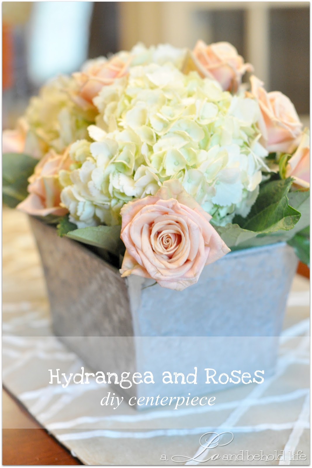 Hydrangea and Rose DIY Centerpiece  A Lo and Behold Life