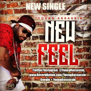 NEW MUSIC: YOUNG ASSASSIN - "NEW FEEL"