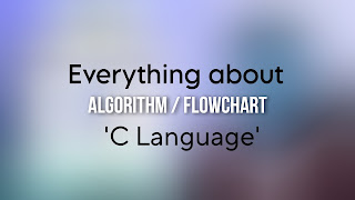 Algorithm and Flowchart