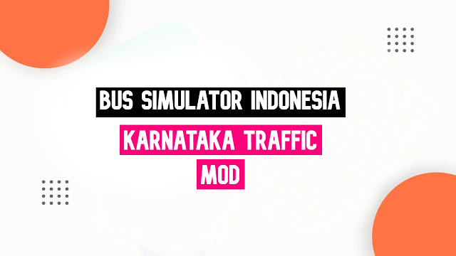 Download Karnataka Traffic Mod + Obb File & Apk For Bus Simulator Indonesia (BUSSID)