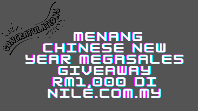 Menang Chinese New Year Megasales Giveaway RM1,000 Di Nile.Com.My