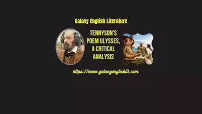 Tennyson’s Poem Ulysses | A Critical Analysis