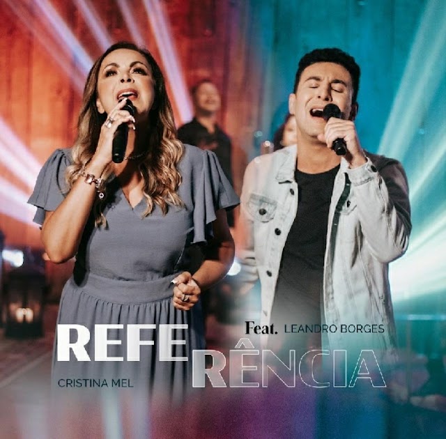 Cristina Mel lança novo single "Referência", com participação especial de Leandro Borges 