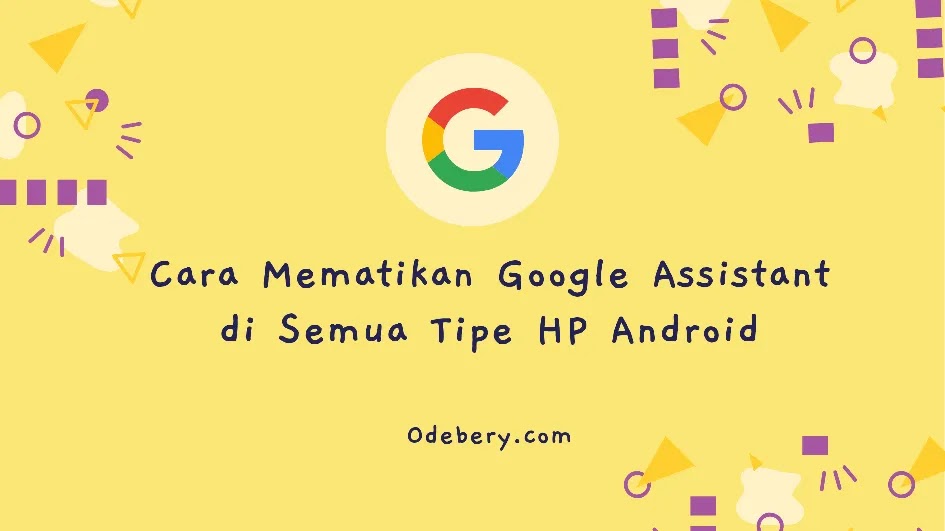 Cara Menonaktifkan Google Assistant di HP Android