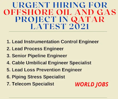URGENT HIRING FOR OFFSHORE OIL AND GAS PROJECT IN QATAR LATEST 2021
