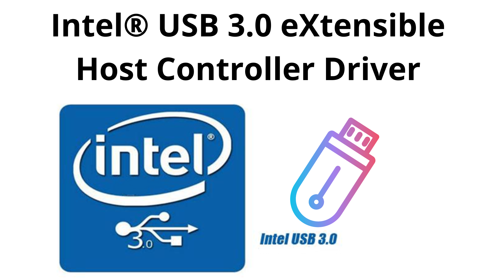 skal subtraktion Hæderlig Download Intel 3.0 USB driver for Windows 7
