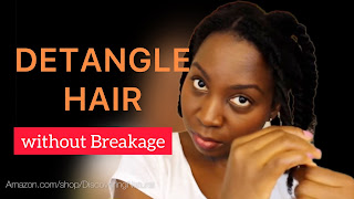 How to Detangle Natural Hair Without Breakage | DiscoveringNatural