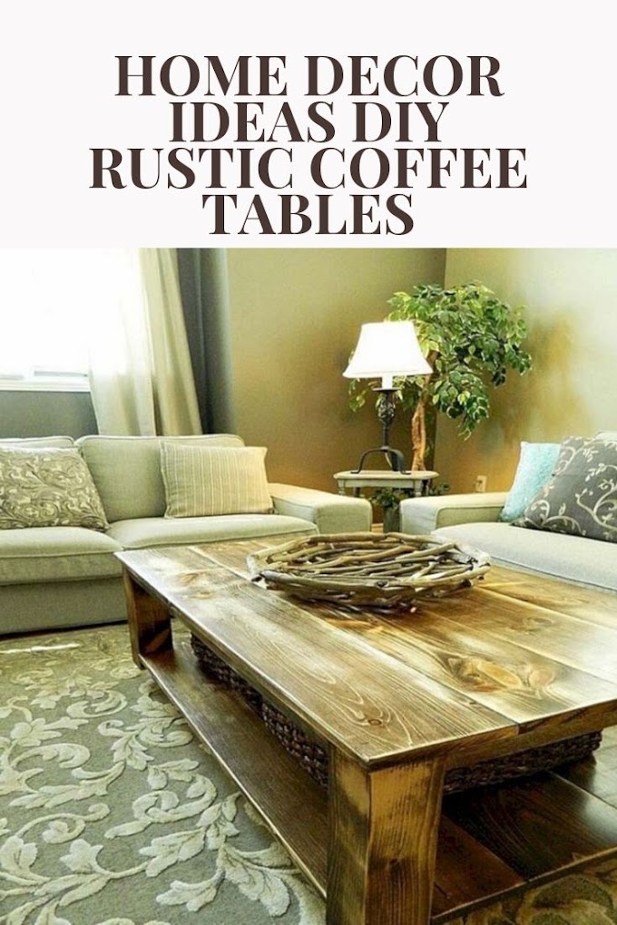 Home Decor Ideas DIY Rustic Coffee Tables