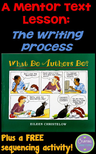 Looking for a mentor text to use in a writing lesson for upper elementary students? This text can be used as a foundation to stress tons of truths about how "real" authors write. A free sequencing activity is also included in this blog post!