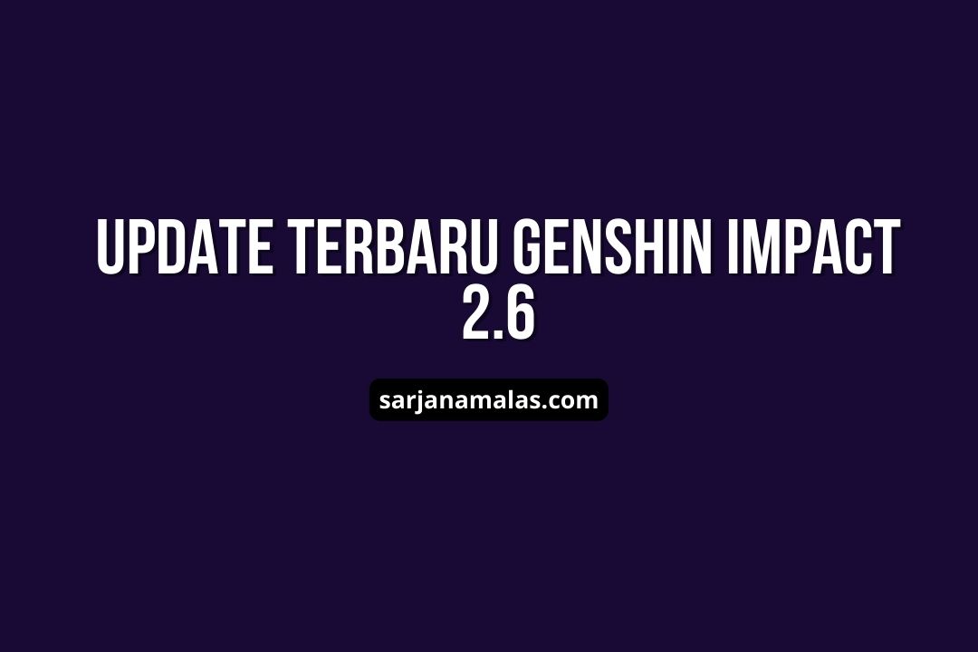 Update Terbaru Genshin Impact 2.6