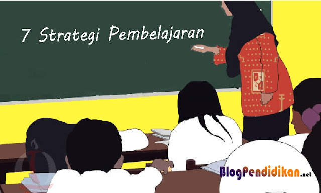 7 Strategi Pembelajaran Dengan Kelebihan dan Kekurangannya