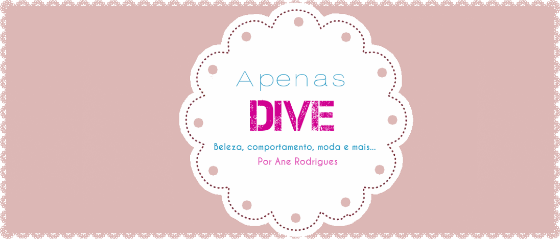 Apenas Dive - Beleza, comportamento, decoração e mais…