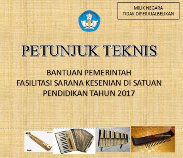 Juknis Bantuan Fasilitasi Sarana Kesenian Tahun 2017 Semua Jenjang Pendidikan