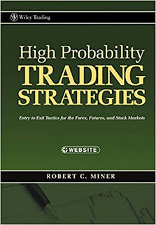 High Probability Trading Strategies: Entry to Exit Tactics for the Forex, Futures, and Stock Markets (Wiley Trading) 