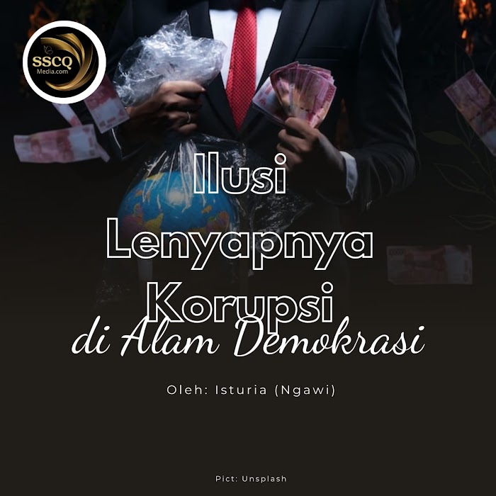 Ilusi Lenyapnya Korupsi di Alam Demokrasi