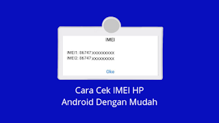 Cara Cek IMEI HP Android Dengan Mudah