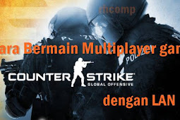 Cara Bermain Multiplayer Cs Global Offensive Dengan Lan