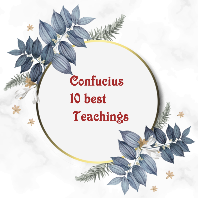 Confucius 10 best Teachings