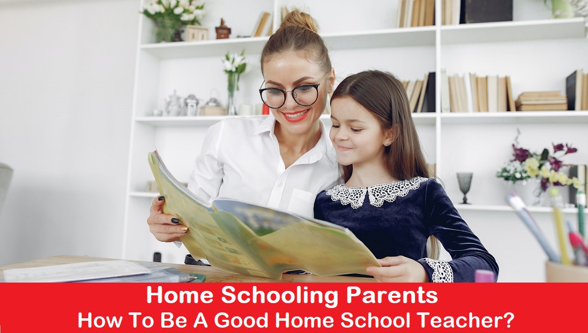 Home Schooling Parents - How To Be A Good Home School Teacher?