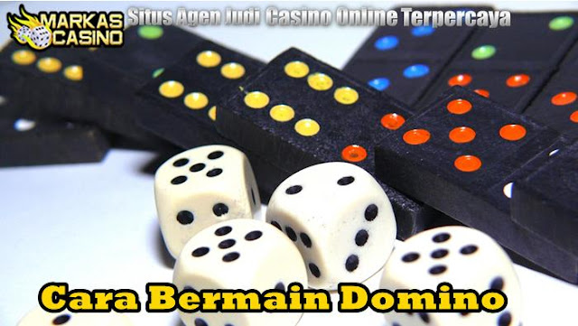 Cara Bermain Domino - MARKASCASINO