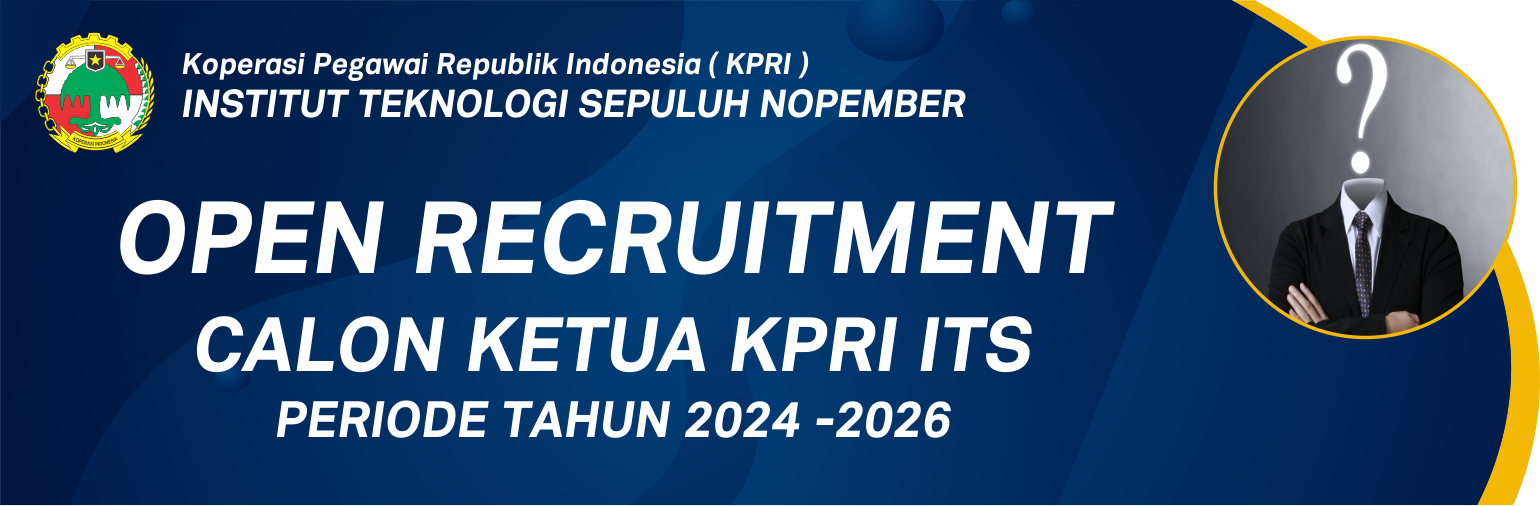 Open Recruitment Ketua KPRI ITS Periode Tahun 2024 - 2026