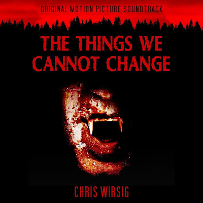 The Things We Cannot Change Soundtrack Chris Wirsig