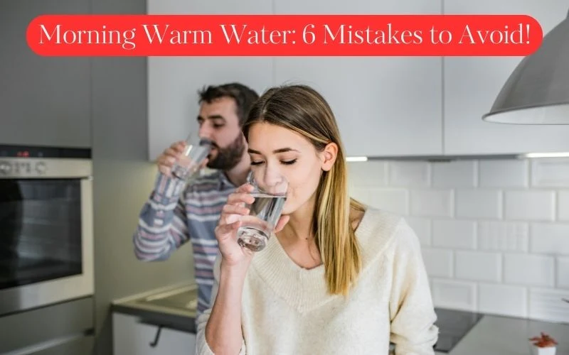 Why Your Morning Warm Water May Be Doing More Harm Than Good Avoid These 6 Mistakes -  Web News Orbit