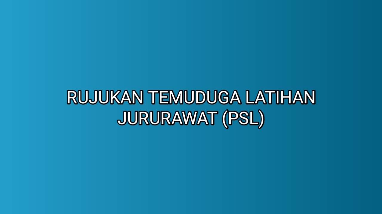 Rujukan Temuduga Latihan Jururawat (PSL) 2020 - SUMBER KERJAYA