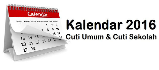 Kalendar Cuti Umum 2016 & Jadual Cuti Sekolah