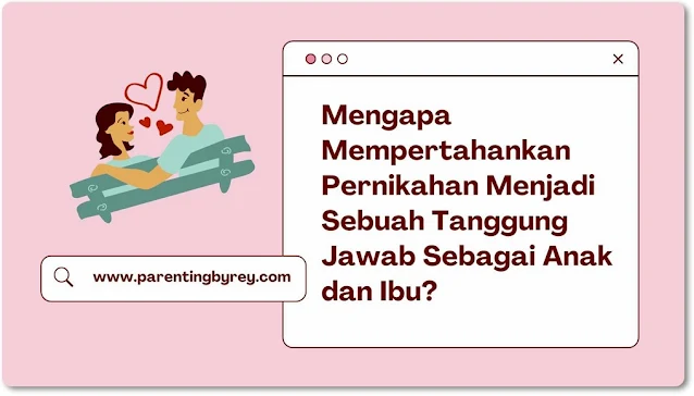 mempertahankan pernikahan adalah tanggung jawab