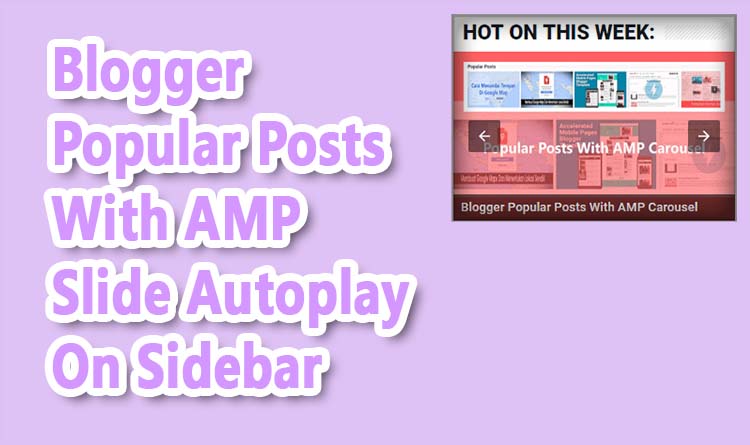 Blogger Popular Posts With AMP Slide Autoplay On Sidebar