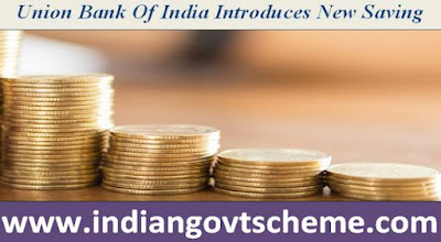 Union Bank Of India Introduces New Saving Scheme