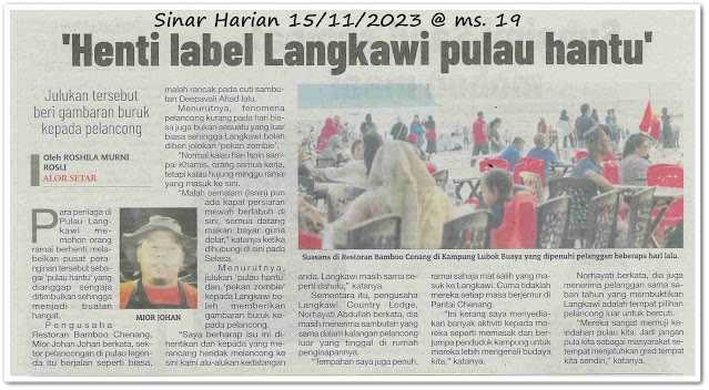 'Henti label Langkawi pulau hantu' ; Julukan tersebut beri gambaran buruk kepada pelancong - Keratan akhbar Sinar Harian 15 November 2023