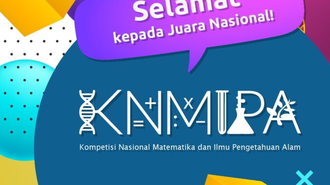 Pengumuman Pemenang Kompetisi Nasional Matematika dan Ilmu Pengetahuan Alam (KNMIPA) Tahun 2021