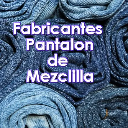 Fabrica de Pantalones de Mezclilla por mayoreo