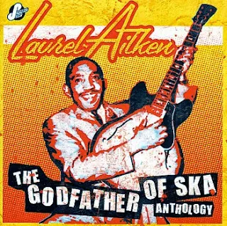 Laurel Aitken - The godfather of ska Anthology (2009)