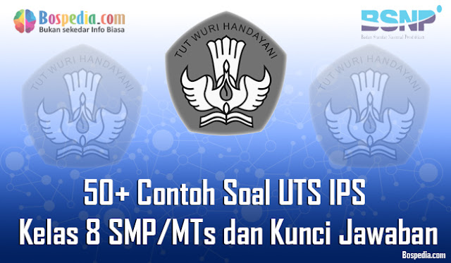 50+ Contoh Soal UTS IPS Kelas 8 SMP/MTs dan Kunci Jawaban Terbaru