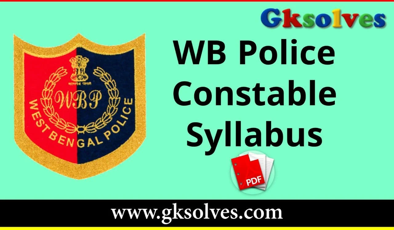 West Bengal Police Constable Syllabus Pdf: Download WB Police Constable Syllabus (Male & Female)