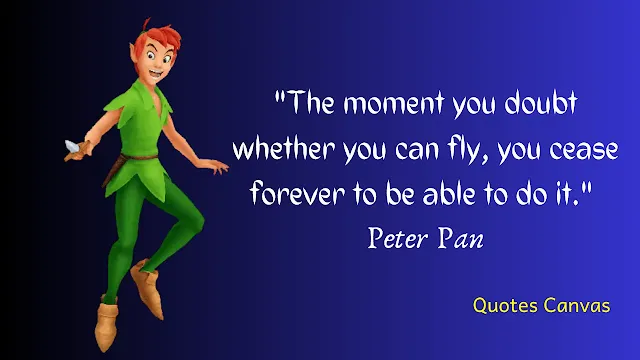 Peter Pan Quotes, Famous Quotes from Peter Pan, peter pan quotes disney, peter pan quotes about growing up,